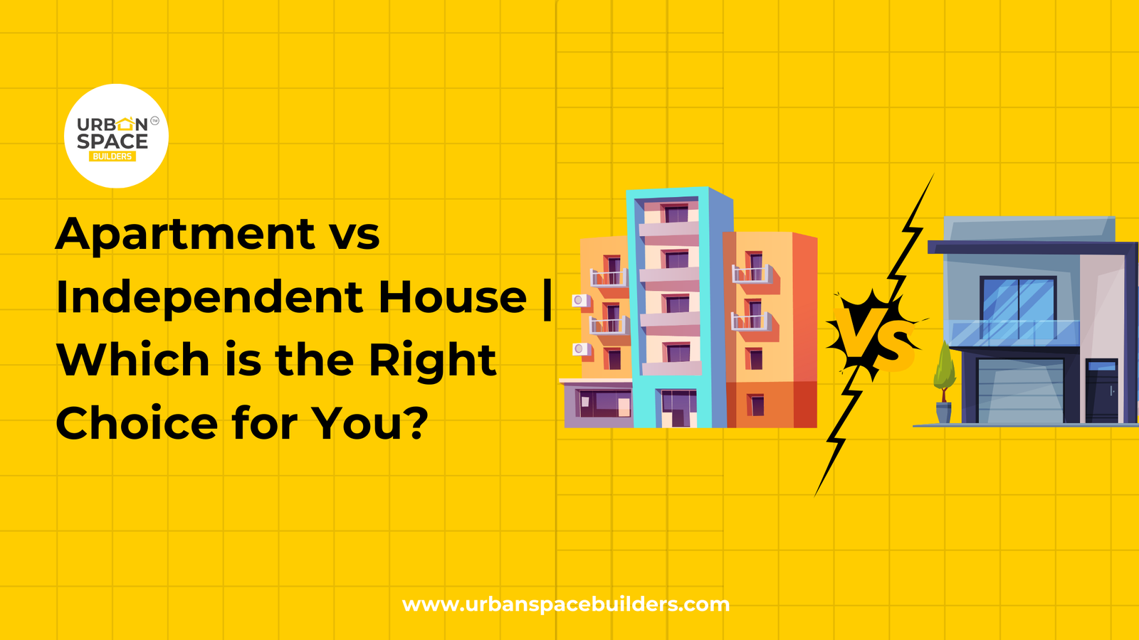 Apartment vs Independent House: Which is the Right Choice for You?