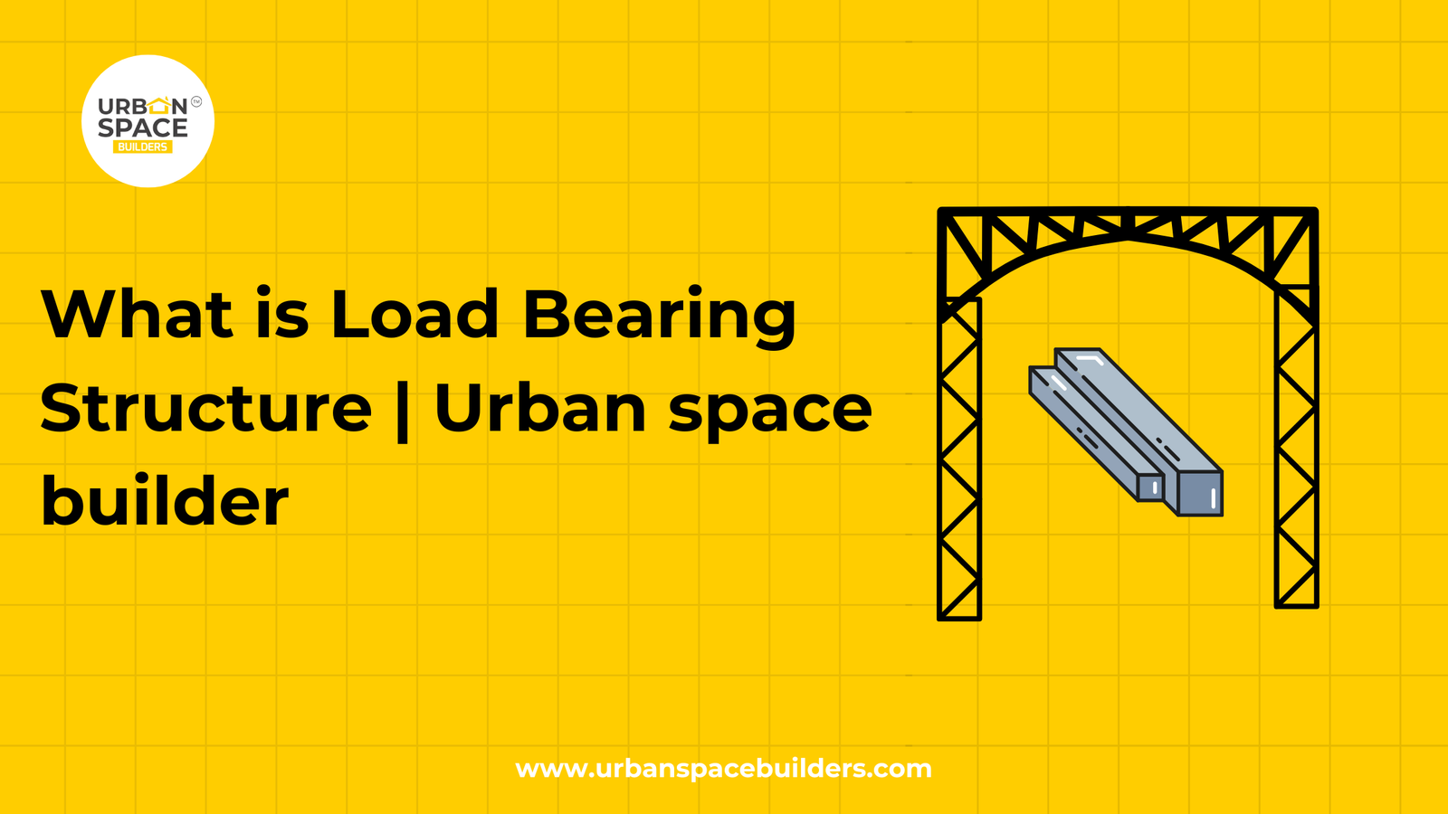 What is Load Bearing Structure | Urban space builder
